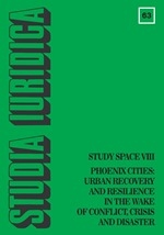 Program Study Space VIII. Phoenix Cities: Urban Recovery and Resilience
in the Wake of Conflict, Crisis and Disaster, Warsaw, 15–19 June, 2015