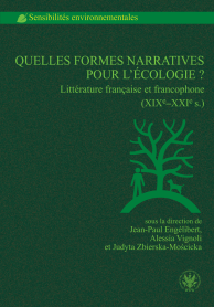 Quelles formes narratives pour l’écologie ? Littérature française et francophone (XIXe-XXIe s.)